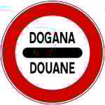 White circular sign with red border and a black horizontal line with the word 'dogana' written above it and the word 'douane' written below it.